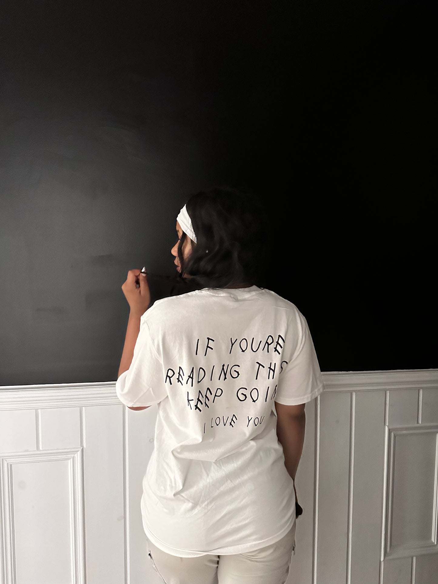 "IF YOU’RE READING THIS KEEP GOING. I LOVE YOU."